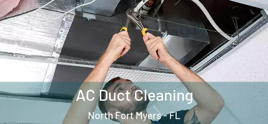  AC Duct Cleaning North Fort Myers - FL