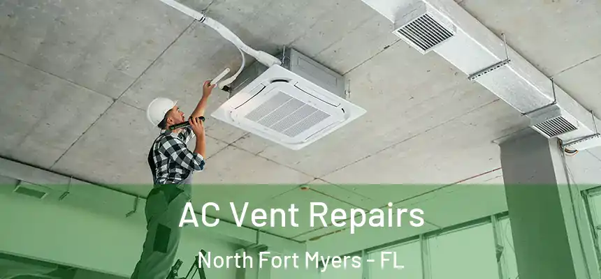  AC Vent Repairs North Fort Myers - FL