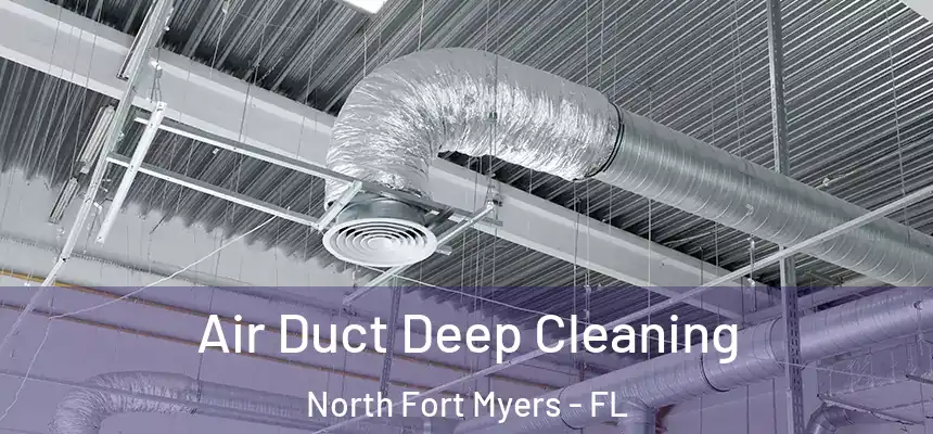  Air Duct Deep Cleaning North Fort Myers - FL