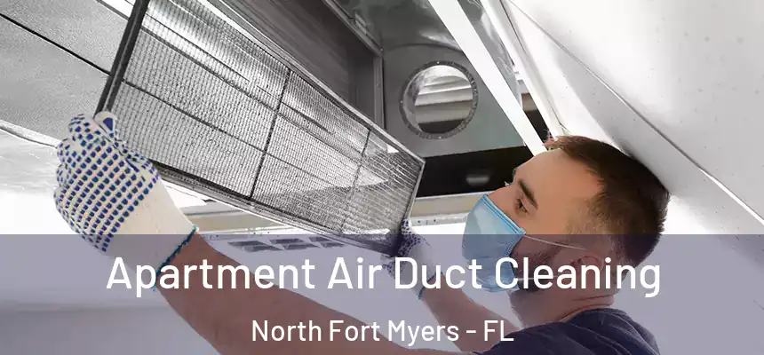  Apartment Air Duct Cleaning North Fort Myers - FL