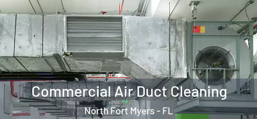  Commercial Air Duct Cleaning North Fort Myers - FL