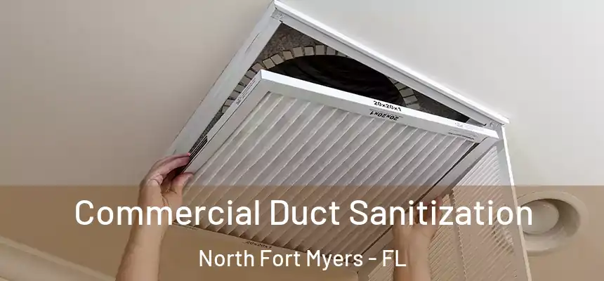  Commercial Duct Sanitization North Fort Myers - FL