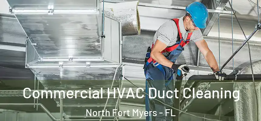  Commercial HVAC Duct Cleaning North Fort Myers - FL