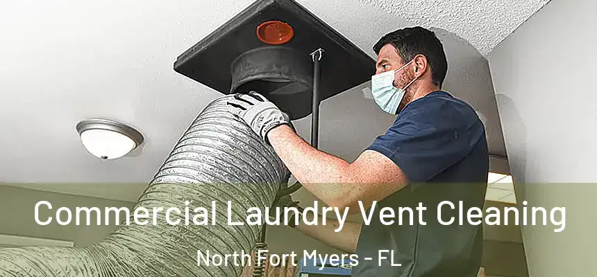  Commercial Laundry Vent Cleaning North Fort Myers - FL