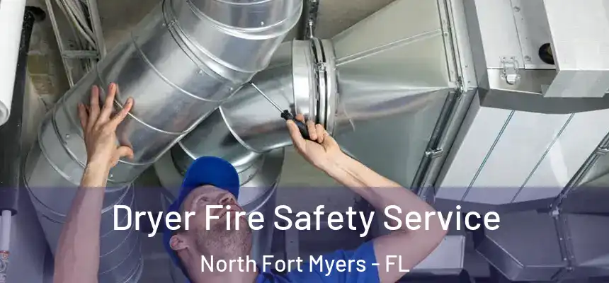  Dryer Fire Safety Service North Fort Myers - FL