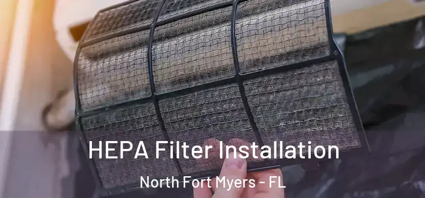  HEPA Filter Installation North Fort Myers - FL