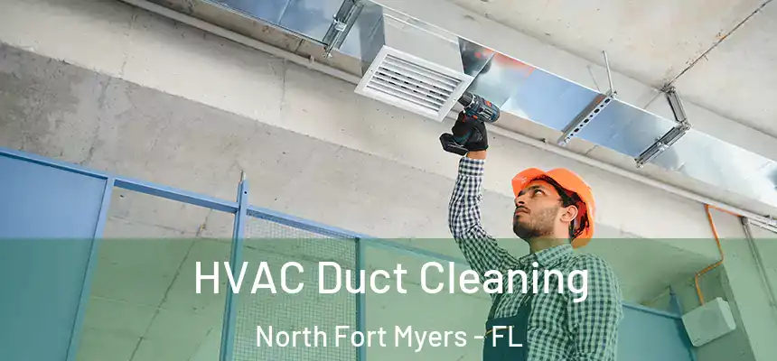  HVAC Duct Cleaning North Fort Myers - FL