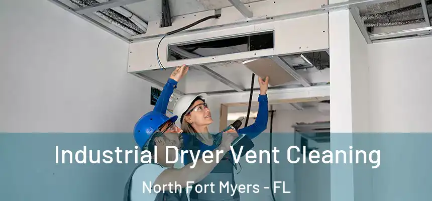  Industrial Dryer Vent Cleaning North Fort Myers - FL