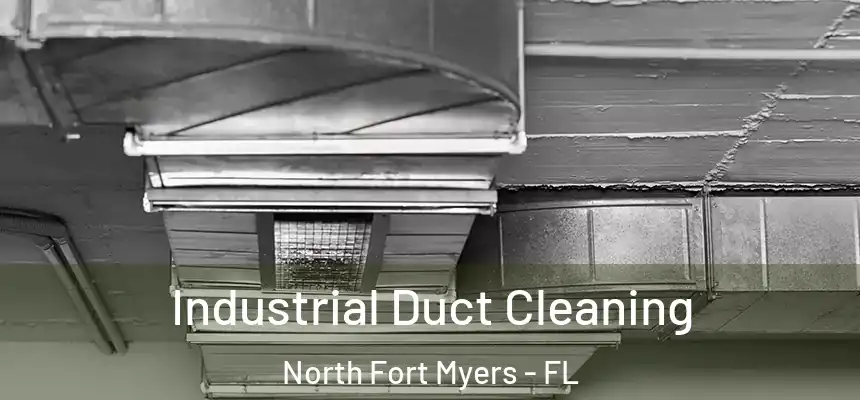 Industrial Duct Cleaning North Fort Myers - FL